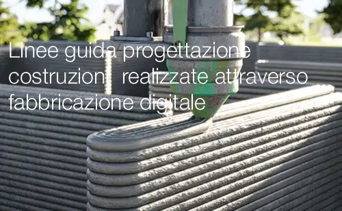 Linee guida progettazione costruzioni realizzate attraverso la fabbricazione digitale